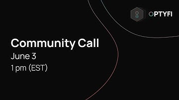 OptyFi Community Call - June 3, 2022