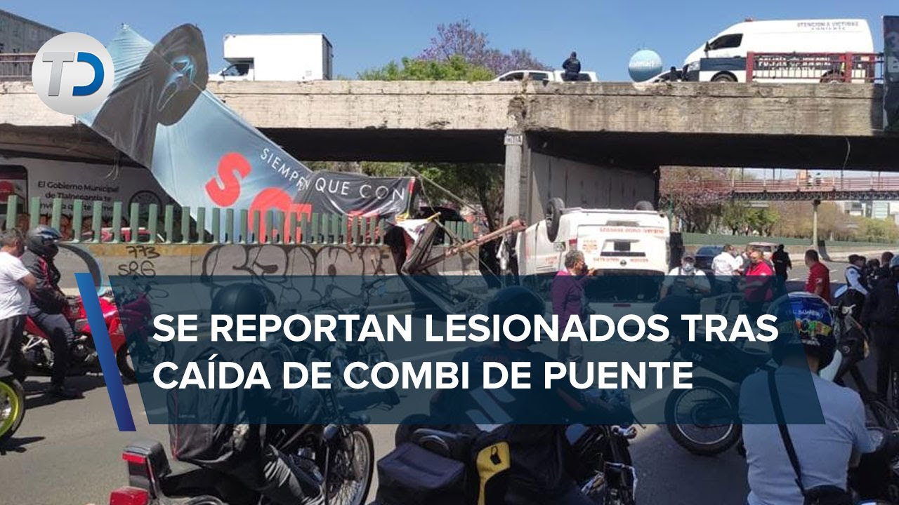 Combi de transporte público cae de puente sobre Periférico en ...
