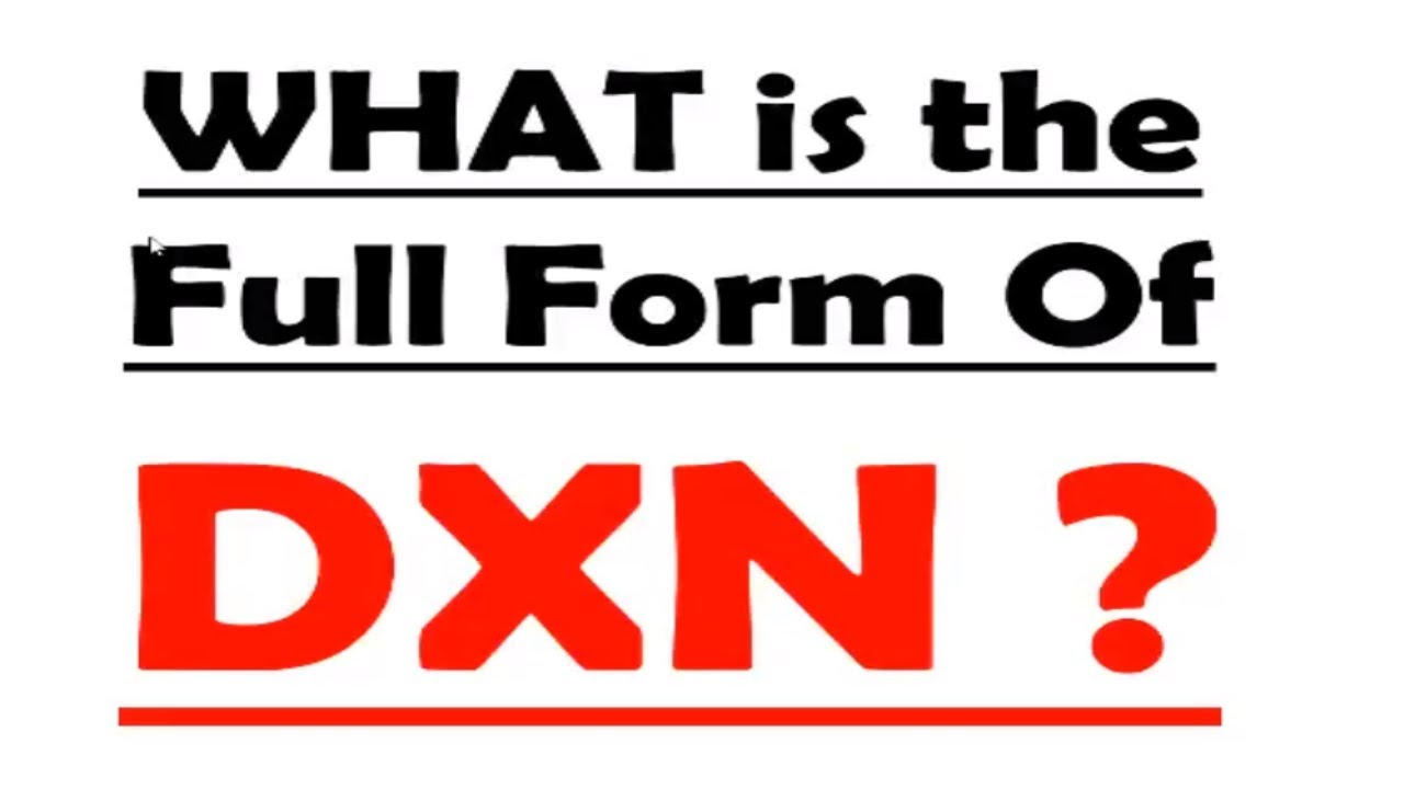 full-form-of-dxn-in-english-meaning-of-daxen-youtube