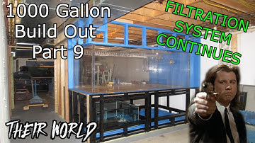 HUGE Aquarium/Tank 1000 Gallon Aquarium Build Out Part 9, FILTRATION SYSTEM CONTINUES