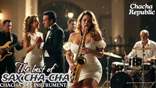 Best Sax Cha-Cha Instrumental 2026 🎶 Latin Dance Groove | Chacha Repulic
