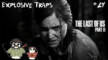 Explosive Traps - The Last of Us Part 2 blind Playthrough