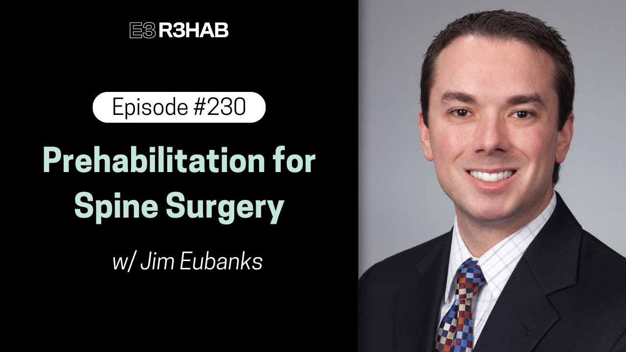 230. Предоперационная подготовка к операциям на позвоночнике с Джимом Юбэнксом.