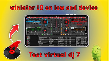 Testing winlator 10 with virtual dj 7 on low end android device