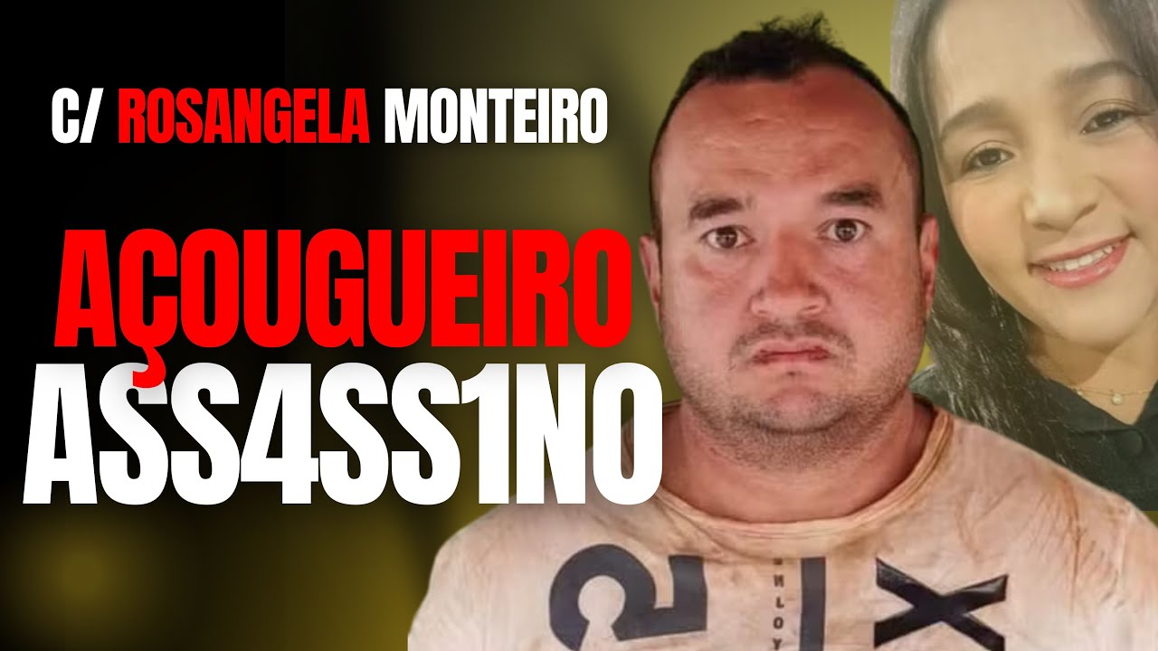 AÇ0UGUEIR0 ASS4SS1NO M4T4 NAMORADA QUE PEDIU AJUDA - C/ ROSANGELA MONTEIRO