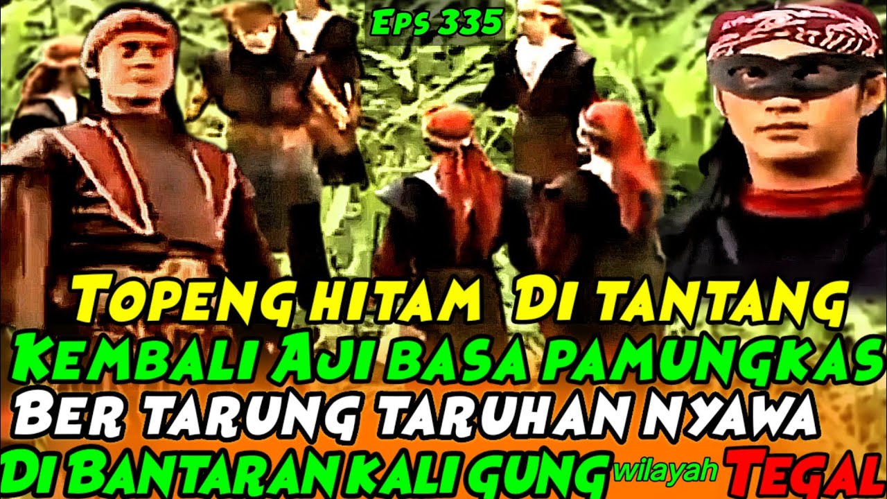 335.LEGENDA GUNUNG MERAPI CERITA FILM-Topeng hitam Kembali di Tantang Duel@Chenel Kampung Mak lampir