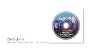 Video thumbnail of "Dino Lenny - I'm Coming Home (Purple Disco Machine Remix) | Exploited"