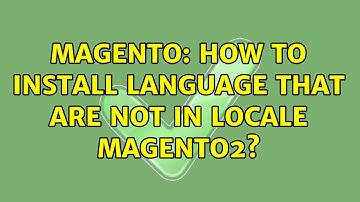 Magento: How to install language that are not in Locale Magento2? (2 Solutions!!)