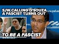 HOW THE TABLES TURN: SJW calling D’Souza a fascist turns out to be a fascist