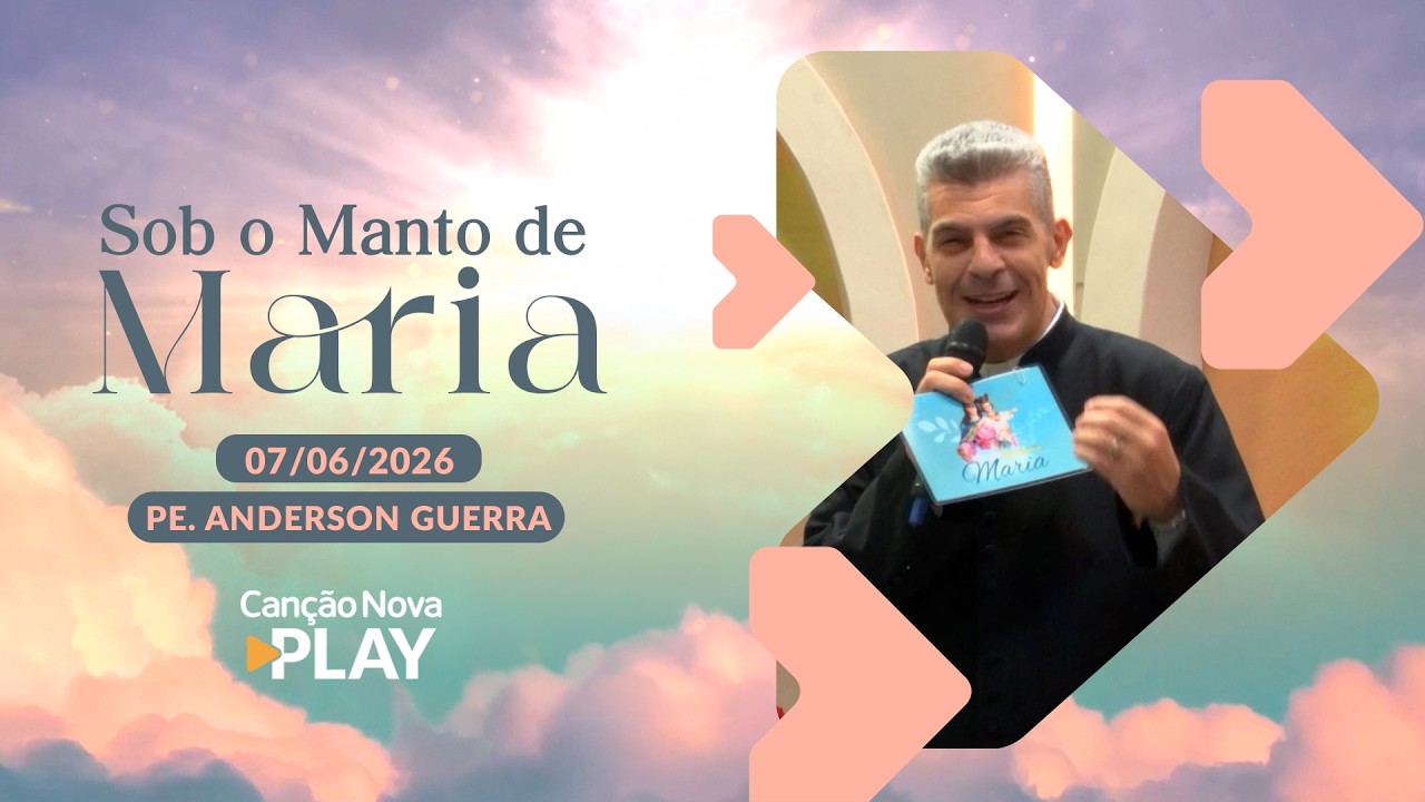 Sob o Manto de Maria - 07/06/2026