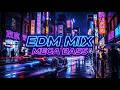 EDM MIX 🔊 MEGA BASS BOOSTED ⚡ NIGHT DRIVE TOKYO 🌙 NEON CITY VIBES 2026
