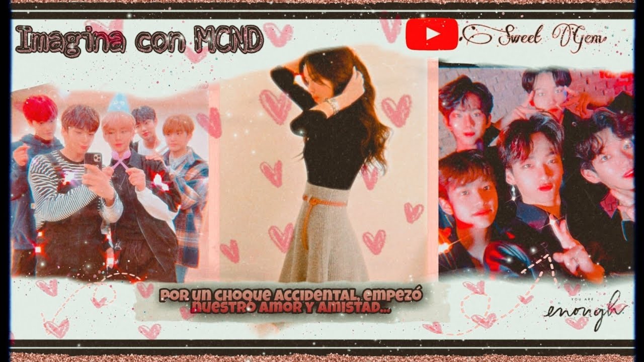 Imagina con MCND [Cap1/?]Por un choque accidental empezó nuestro amor y amistad 💕✨