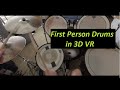 Drums in 3D VR First Person