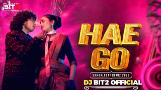 Dj Hae Go | New Sambalpuri Dj Song | Sambalpuri Remix 2026 | Mantu Churia X Dj Bit2  