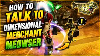 【Guide】 How to Talk to Dimensional Merchant Meowser | Dragon Nest SEA