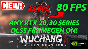 How to Enable DLSS Frame Generation in Wuchang: Fallen Feathers For RTX 30 and 20 Series GPUs