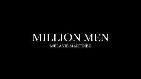Million Men by Melanie Martinez (Lyrics)