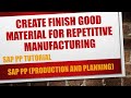 How to create  finish good material master for repetitive manufacturing in sap pp