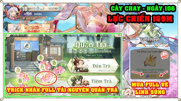 Tam Quốc Huyễn Tướng VNG | NGÀY 106 | TRICK NHẬN THÊM TÀI NGUYÊN TRONG QUÁN TRÀ - MUA FULL VÉ SỦNG