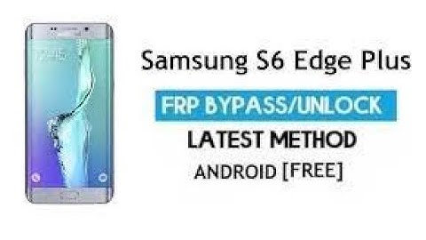 Samsung S6 edge (G928) plus Frp Bypass 2020 Android 7.1,7.0,6.0 , Google Account Unlocking S6