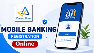Canara Bank Mobile Banking Registration 2026 | Canara ai1 App New Registration Process Online