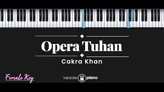 Opera Tuhan - Cakra Khan (KARAOKE PIANO - FEMALE KEY)