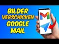 Bilder mit Google Mail verschicken [2025]