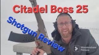 Citadel Boss 25: 12 GA Shotgun Snow Day Range and Review