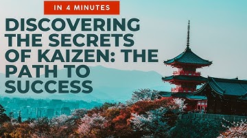 The Power of Kaizen A Guide to Achieving Your Goals in 4 Minutes