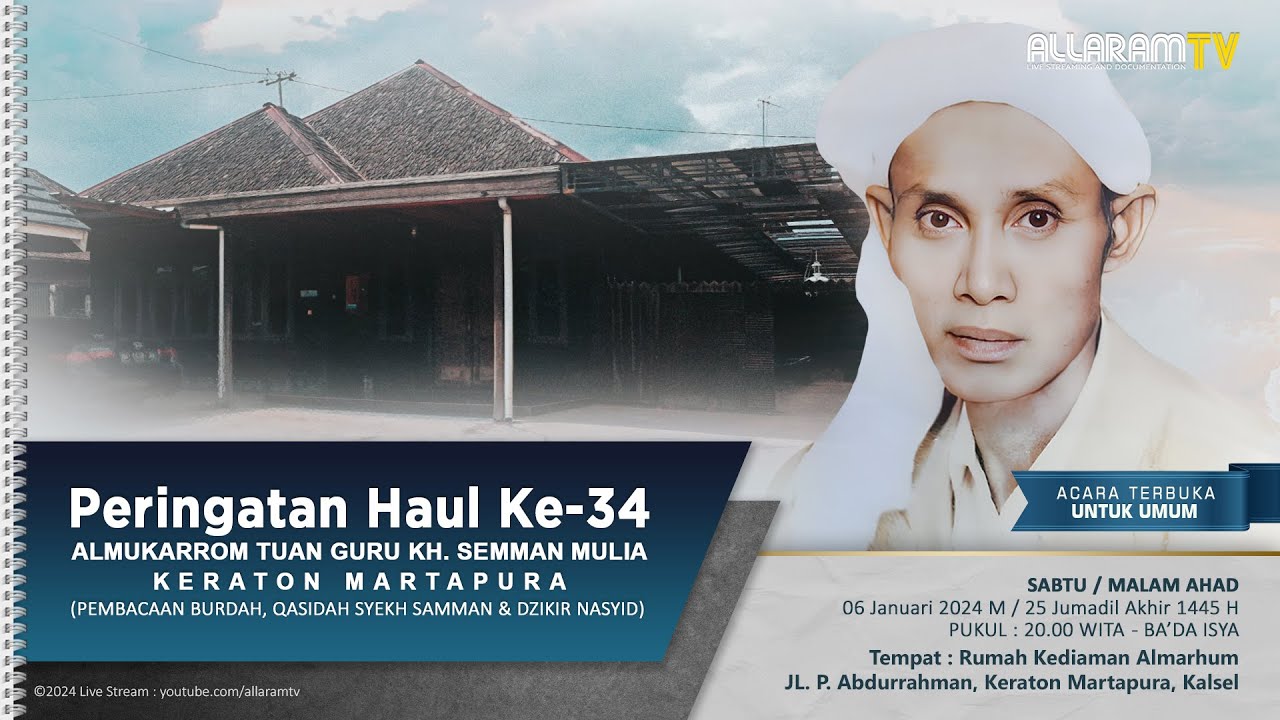 Haul Ke 34 Al Mukarrom KH. Semman Mulia - Keraton Martapura, Malam Minggu (06/01/2024).