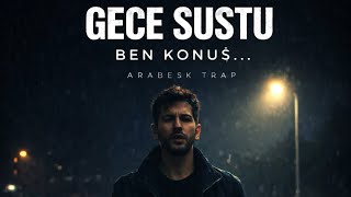 Gece Sustu ben Konuş…