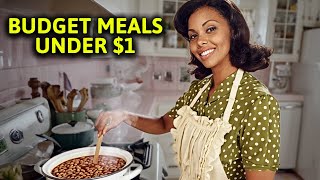 30 Meals Black Mothers Made for Under $1 in the 1960s (We NEED This Now)