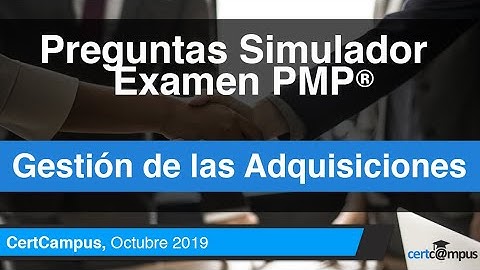 Preguntas Simulador PMP® Gestión de las Adquisiciones PMBOK 6