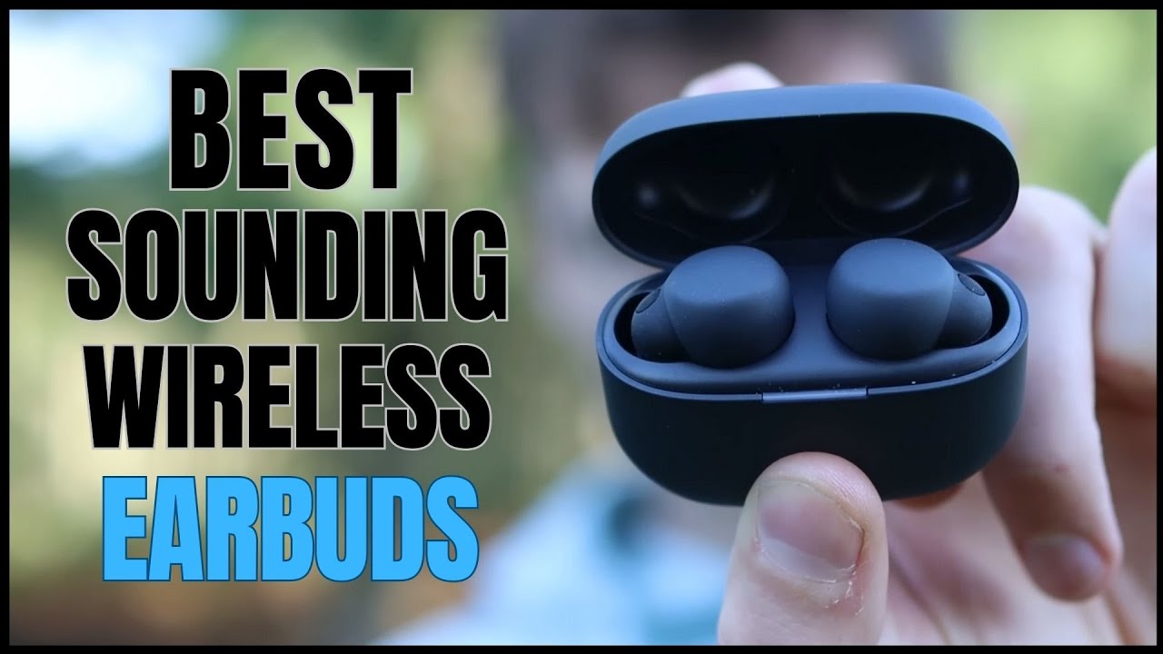 Best Sounding Wireless Earbuds In 2023 YouTube