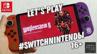 Играем в Wolfenstein II: The New Colossus на Nintendo Switch Oled