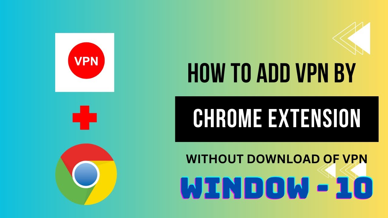 HOW TO ADD FREE VPN || GOOGLE CHROME EXTENSION || 100% FREE WITHOUT ...