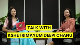 UP-CLOSE with TAANA (Kshetrimayum Deepi Chanu, IAS) EP 4