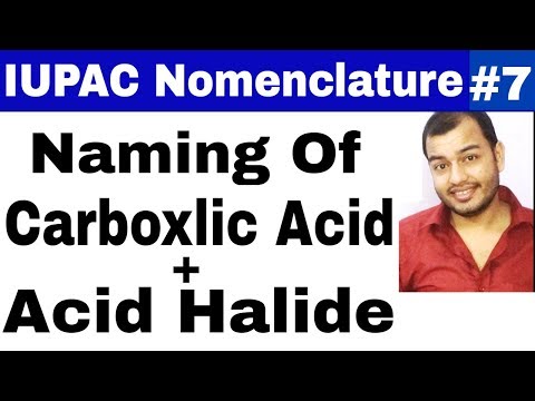 11 chap 12 || IUPAC Nomenclature 07 || Naming of Carboxlic acid and Aid Halide IIT JEE MAINS /NEET