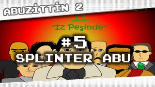 Abuzittin 2 - Splinter Abu
