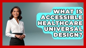 What Is Accessible Healthcare Universal Design? | Your Accessible Health News