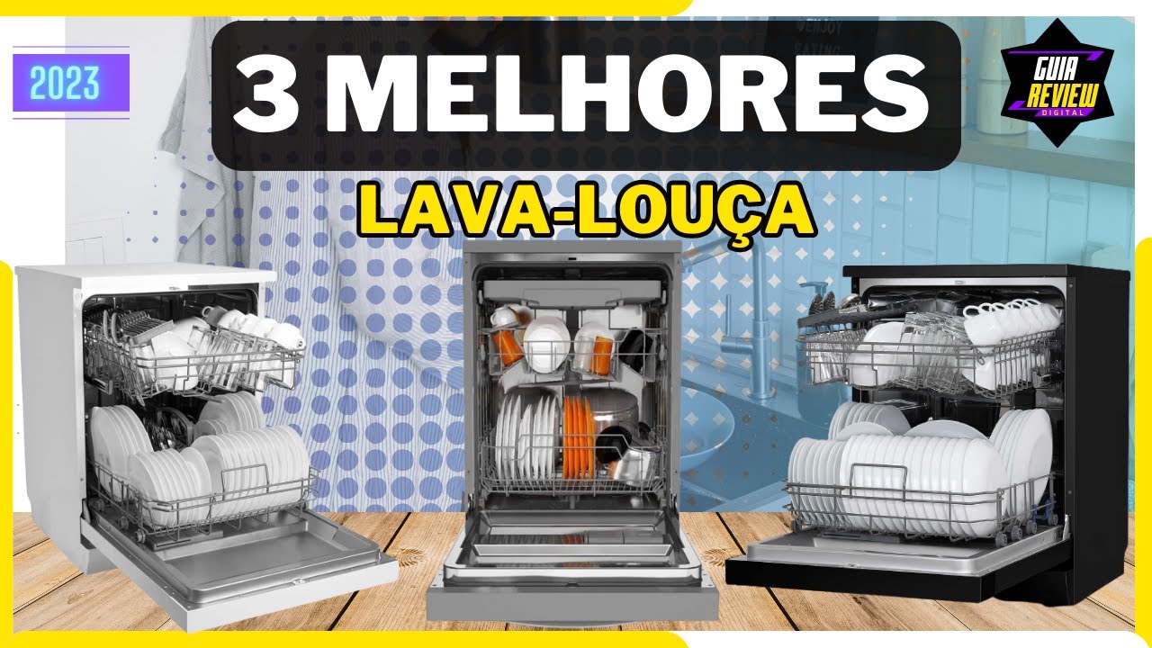💚AS 3 MELHORES LAVA LOUÇA 2023//CUSTO-BENEFÍCIO//LAVA LOUÇA BOA E ...