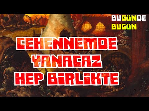 Bugünde Bugün - Cehennemde Yanacaz hep birlikte