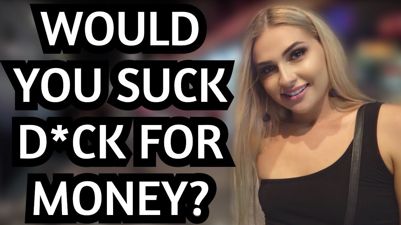 ASKING HOT GIRLS Have You Had Sex for Money? image