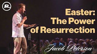 Easter| The Power of Resurrection | Jacob Peterson