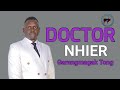 Doctor Nhier By Garangmagak Tong