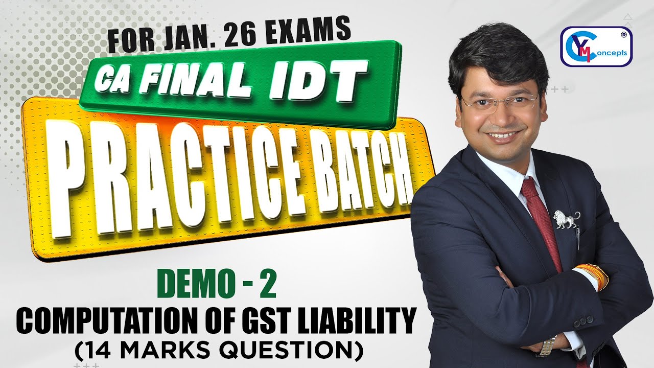 CA Final IDT Practice Batch || Demo 2 || Computation of GST Liability ...