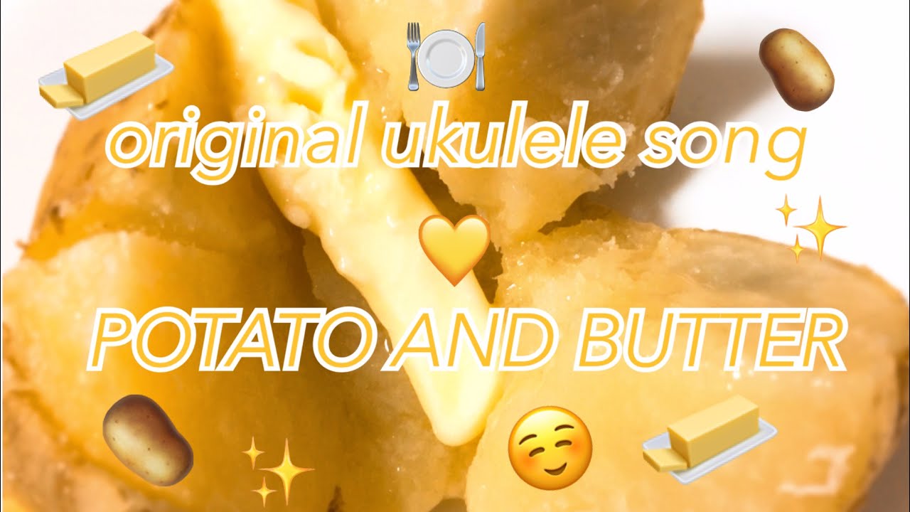 【original ukulele song】🥔potato and butter🧈 YouTube
