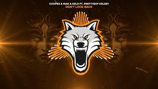 Coopex & Mak & Kelo ft. Prettyboy Kelsey - Don't Look Back