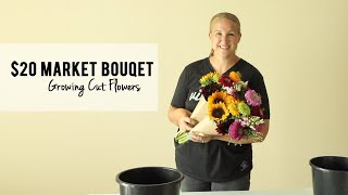 Making a $20 Market Bouquet : Cut Flower Farming, Sunshine and Flora