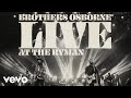 Brothers Osborne - Love The Lonely Out Of You (Live At The Ryman) (Official Audio)
